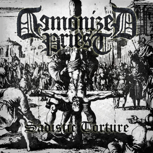 Demonized Priest : Sadistic Torture